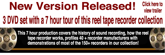 Phantom productions has a 5 hour 2 DVD set profiling our vintage tape recording clooection for $14.95.  The set also includes some history of sound recording; how the tape recoder works and a bit about recording in Texas during the 1960's through the 1980's.